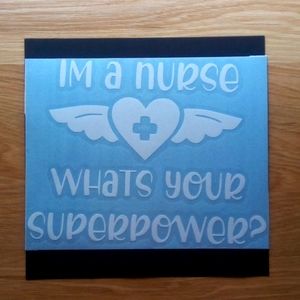 Car Decal "I'm a nurse what's your superpower?"